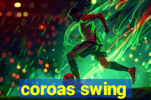 coroas swing